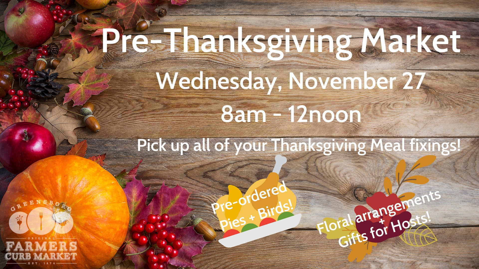 Pre-Thanksgiving Market at the Greensboro Farmers Curb Market on Wednesday, November 27 from 8am-12pm